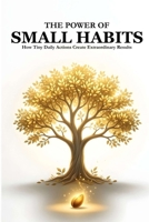 THE POWER OF SMALL HABITS B0GTJ3F6XN Book Cover
