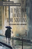 Il pleut sur la ville et je me souviens: Réflexions sur la mémoire (French Edition) 2343190909 Book Cover