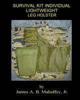 Survival Kit Individual Lightweight Army Leg Holster 1546790438 Book Cover