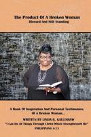 The Product of a Broken Woman (Blessed and Still Standing) 1312448237 Book Cover