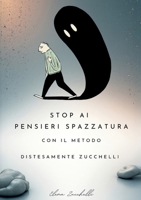 Stop ai pensieri spazzatura con il metodo "DistesaMente Zucchelli" (Italian Edition) B08S2NNS7J Book Cover