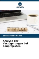 Analyse der Verzögerungen bei Bauprojekten (German Edition) 6208097592 Book Cover