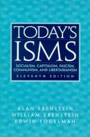 Today's ISMS: Socialism, Capitalism, Fascism, Communism, and Libertarianism (11th Edition) 0130257141 Book Cover