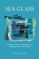 Sea Glass: An Exploration of Suffering and Individuation 1771690208 Book Cover