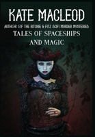 Tales of Spaceships and Magic 1965167462 Book Cover