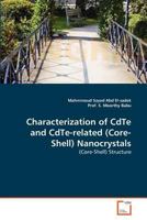 Characterization of CdTe and CdTe-related (Core-Shell) Nanocrystals: (Core-Shell) Structure 3639375416 Book Cover