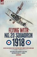 Flying with No. 20 Squadron, 1918: An RFC/RAF Observer Over the Western Front During the First World War 1917666152 Book Cover