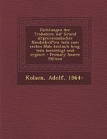 Dichtungen der Trobadors; auf Grund altprovenzalischer Handschriften teils zum ersten Male kritisch hrsg. teils berichtigt und ergänzt 117783135X Book Cover