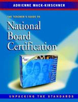 The Teacher's Guide to National Board Certification: Unpacking the Standards 0325005494 Book Cover