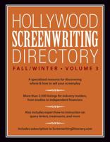 Hollywood Screenwriting Directory Fall/Winter Volume 3: A Specialized Resource for Discovering Where & How to Sell Your Screenplay 1599637774 Book Cover