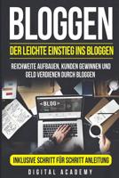 Bloggen: Der leichte Einstieg ins Bloggen. Reichweite Aufbauen, Kunden Gewinnen und Geld verdienen durch Bloggen. Inklusive Schritt für Schritt Anleitung. 1719164185 Book Cover