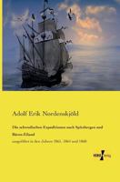 Die Schwedischen Expeditionen Nach Spitzbergen Und B�ren-Eiland: Ausegef�rt in Den Jahren 1861, 1864 Und 1868 Unter Leitung 3737200661 Book Cover