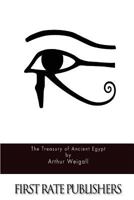 The Treasury of Ancient Egypt: Miscellaneous Chapters on Ancient Egyptian History and Archaeology 151155259X Book Cover
