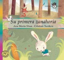 Su Primera Zanahoria/ His First Carrot (Cuentos De Colores / Color Stories) 9500726025 Book Cover