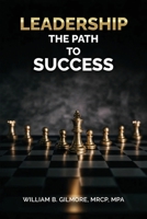 Leadership, The Path to Success 1967840628 Book Cover