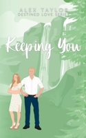 Keeping You (Destined Love) 1738178641 Book Cover