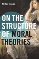 On the Structure of Moral Theories 1350004588 Book Cover