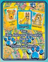 Dog Breeds Coloring Book for Teens and Adults: 50 Relaxing Coloring Pages for Teens and Adults B0C79QSWTR Book Cover