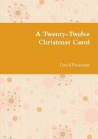 A Twenty-Twelve Christmas Carol 1291149503 Book Cover