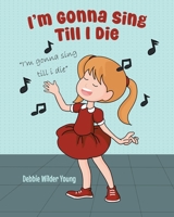 I'm Gonna Sing Till I Die B0CP6KJ5FP Book Cover
