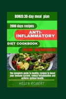 ANTI-INFLAMMATORY DIET COOKBOOK FOR SENIORS: The complete guide to healthy recipes to boost your immune system, reduce inflammation and achieve optimal health B0CVFYPNS6 Book Cover