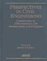 Perspectives in Civil Engineering: Commemorating the 150th Anniversary of the American Society of Civil Engineers 0784406863 Book Cover
