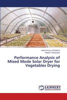 Performance Analysis of Mixed Mode Solar Dryer for Vegetables Drying 6206144569 Book Cover