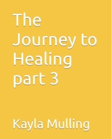 The Journey to Healing part 3 B0CND2ZWLR Book Cover