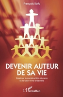 Devenir auteur sa vie: Essai sur la construction du sens et le bien-vivre-ensemble 2296558321 Book Cover