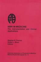 Nmr in Medicine: The Instrumentation and Clinical Applications (Medical Physics Monograph, No 14) 0883184974 Book Cover