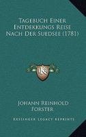 Tagebuch Einer Entdekkungs Reise Nach Der Suedsee (1781) 1165804484 Book Cover