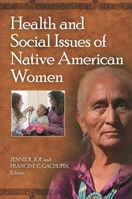 Health and Social Issues of Native American Women 0313397139 Book Cover