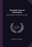 The Early Years of Christianity: Christian Life and Practice in the Early Church 1377417867 Book Cover