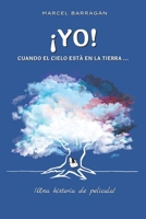 ¡YO! Cuando el cielo está en la tierra... B08LG79CP7 Book Cover