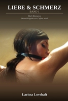 Liebe und Schmerz: Die Gesamtausgabe (German Edition) 1983077046 Book Cover