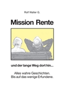 Mission Rente: und der lange Weg dort hin... 3755708744 Book Cover