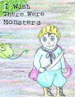 I WISH THERE WERE MONSTERS: A COLORING BOOK B0H2S5GCDV Book Cover