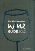 The West Australian Wine Guide 2012 0987171917 Book Cover