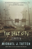 The Last City: A Zombie Novel (Resurrection Book 3) 1673759173 Book Cover