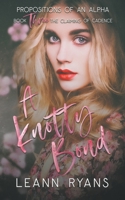 A Knotty Bond (Propositions of an Alpha) B0CKDN4KZ8 Book Cover