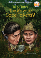Who Were the Navajo Code Talkers? 0399542655 Book Cover