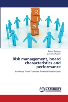 Risk management, board characteristics and performance: Evidence from Tunisian financial institutions 3659495646 Book Cover