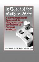 In Quest Of The Mythical Mate: A Developmental Approach To Diagnosis And Treatment In Couples Therapy 0876305168 Book Cover