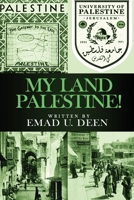 My Land Palestine! 1088067115 Book Cover