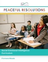 Peaceful Resolutions: Social Emotional Intelligence Curriculum B0974VLTMN Book Cover