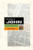 Letters of John : Sermon Summary Series 1736145460 Book Cover