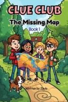 Clue Club: The Missing Map (Clue Club Mysteries) B0GCVP8W6F Book Cover