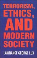 Terrorism, Ethics, and Modern Society 0595212700 Book Cover