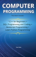 COMPUTER PROGRAMMING edition 3: the complete guide to learning the basics in programming languages for beginners 1802261982 Book Cover