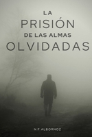 La prisión de las almas olvidadas: saga de los libros malditos B08HTG6HRB Book Cover